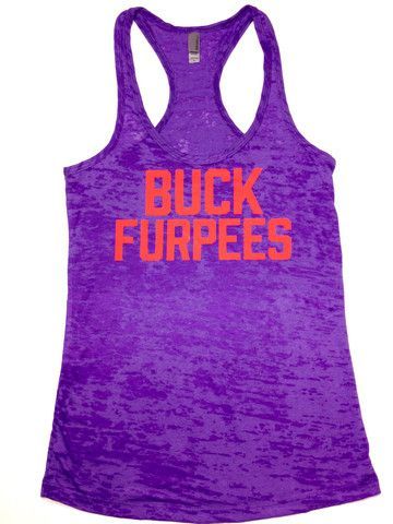 Buck Furpees. I love these workout tanks! Fun colors and fun sayings! For crossf