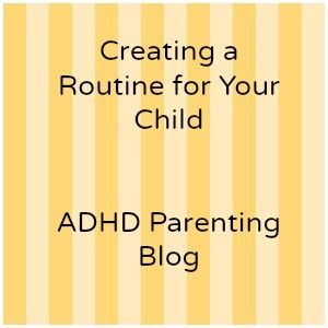 Creating a routine for your child in the morning and evening. #adhd
