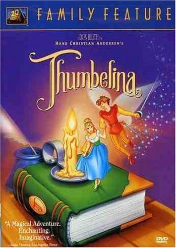 Thumbelina. My absolute favorite movie when I was a little girl.