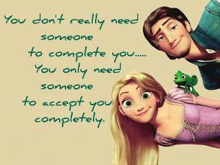 “You dont really need someone to complete you…you only need someone to accept