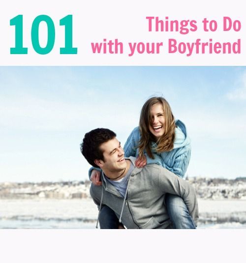 101 Things to Do with Boyfriend/Girlfriend | GirlsGuideTo