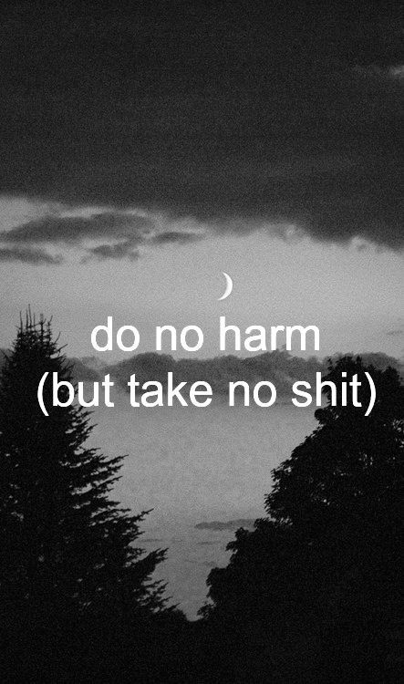do no harm (but take no shit)
