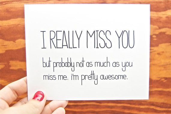 Funny I Miss You Card – I Really Miss You, But Probably Not as Much as You Miss