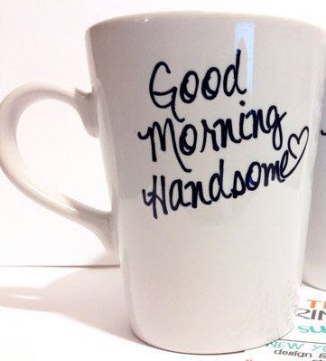 Gift idea for your husband or boyfriend: “Good Morning Handsome” latte mug,  $18