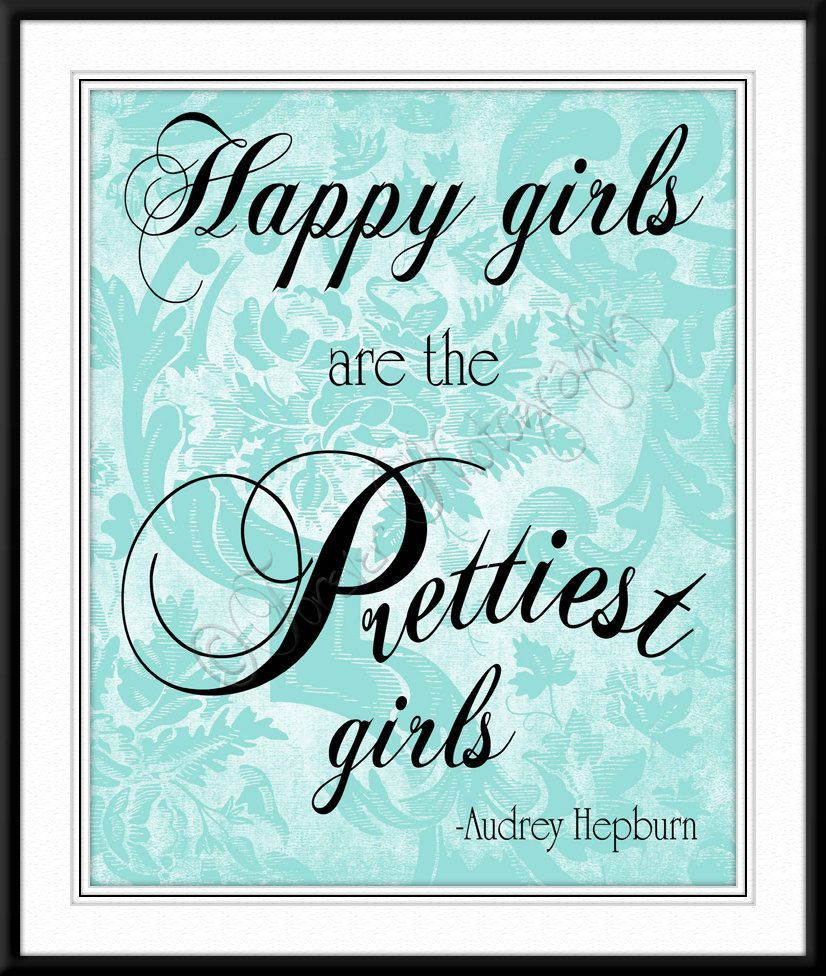 Happy Girls are the Prettiest Girls – Audrey Hepburn, Quote, Teal, Decor, Little