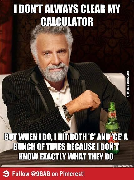 I dont always clear my calculator –