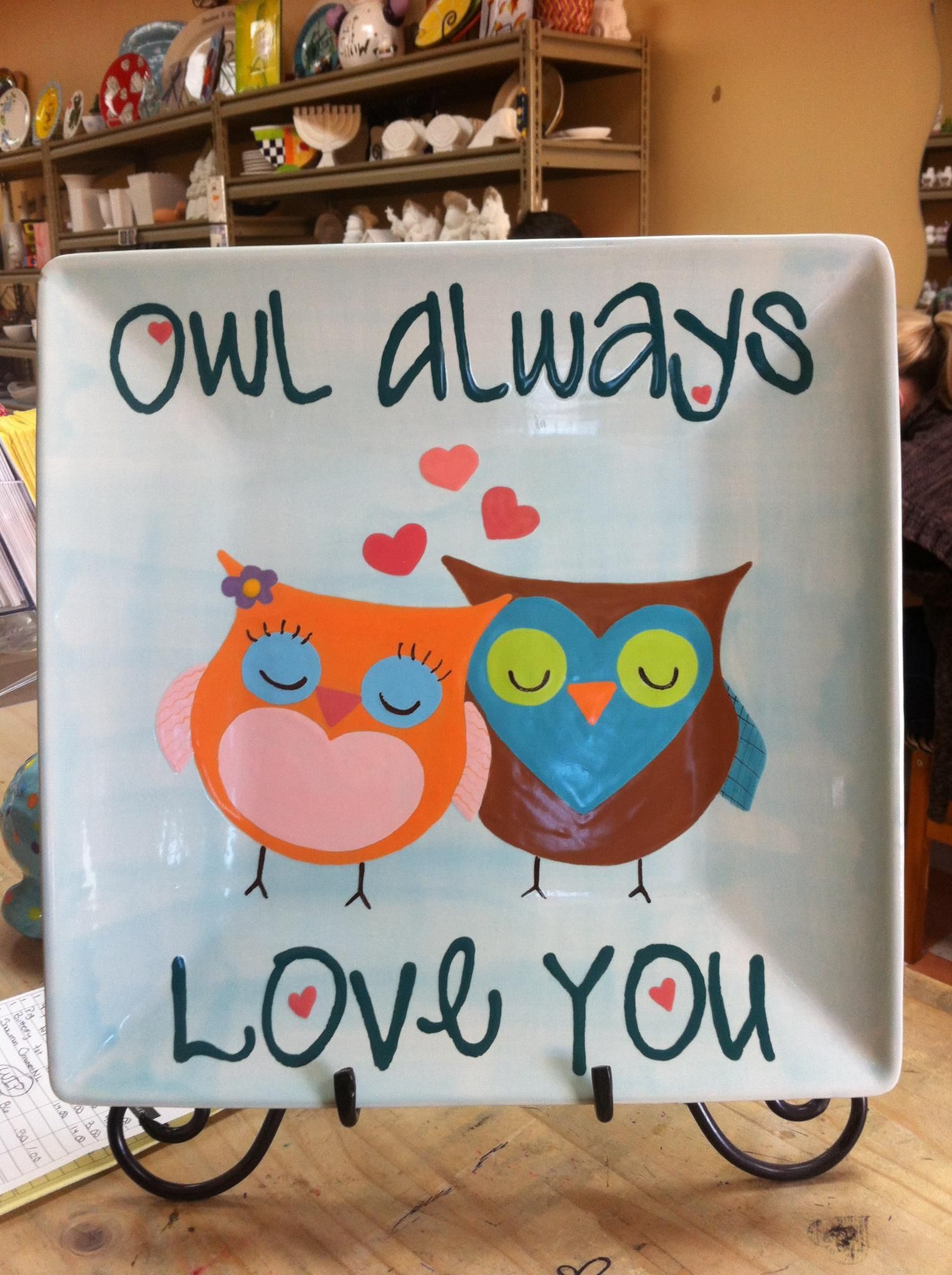 Owl Painted Platter. Not necessary a plate, but I love owls and this saying! May