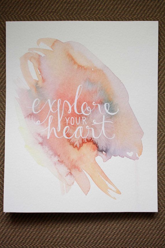 Watercolor Explore your Heart Hand Lettered Print (white lettering done with Uni
