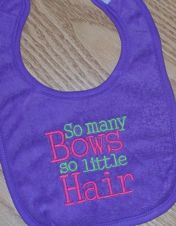 Baby Girl Bib   So many Bows so little Hair by LittleTexasBabes, $10.00