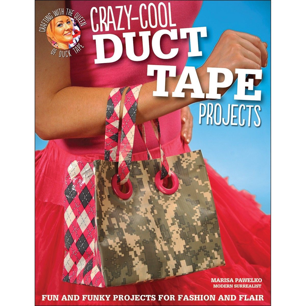 DESIGN ORIGINALS: Crazy-Cool Duct Tape Projects. Get inspired to craft your worl