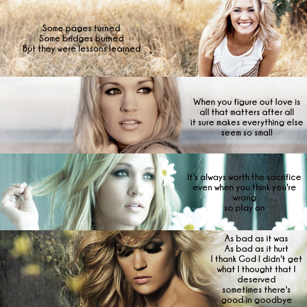 Inspirational Carrie Underwood Lyrics, Love all the songs! Top to bottom: Lesson