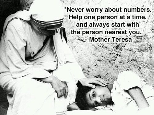 Quote by Mother Teresa on Helping Others…Quote by Steve OBryan, this is a sain