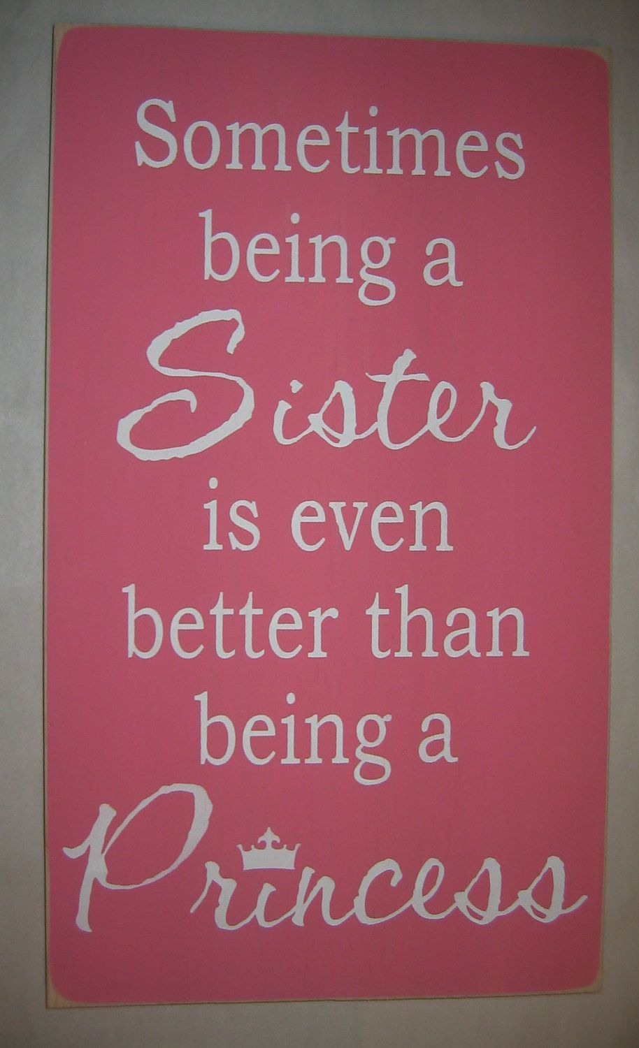 Sometimes being a SISTER is even better than being a PRINCESS, Sisters, Girl, Be