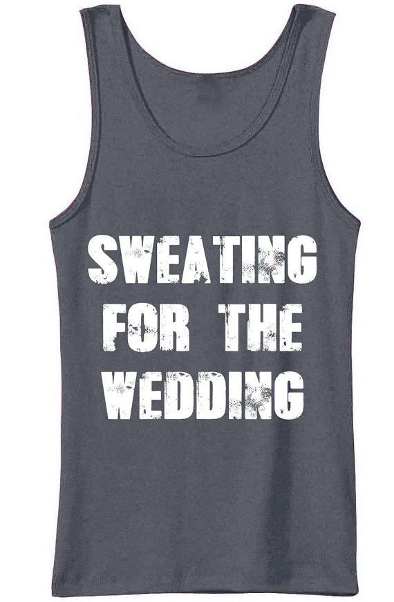 Sweating For The Wedding Brides Bridesmaid Maid of Honor Fitness Training Runnin