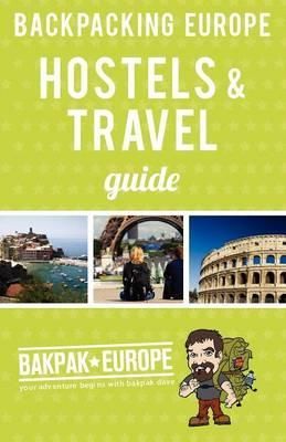 Backpacking Europe Hostels & Travel Guide 2013