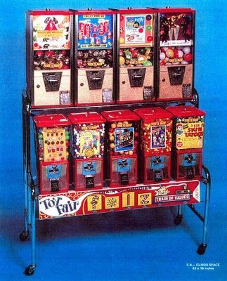 Gumball Machines  when they were      1 Cent, 5 Cents, and 10 Cents