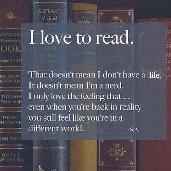 I love to read. And I am a nerd, but not because I read, because I go crazy over