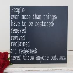 People, even more than things, have to be restored, renewed, reclaimed and redee