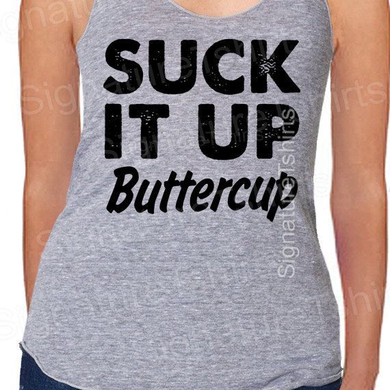 Suck It Up Buttercup Tank Top Womens workout American Apparel fitness gym top Ra