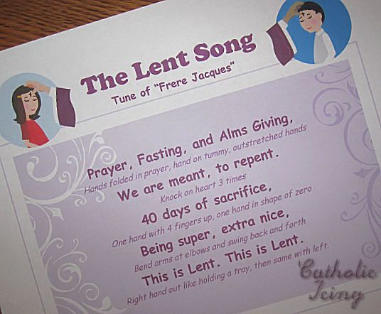 The Lent Song from Catholic Icing (sung to the tune of “Frere Jacques”).  My kid