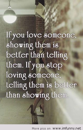 True, Except that if you truly love someone, youll never stop~It was either fake