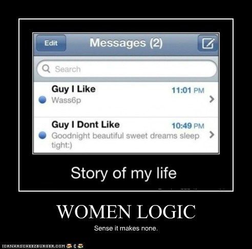 Women Logic, so true!!!!!!!!!