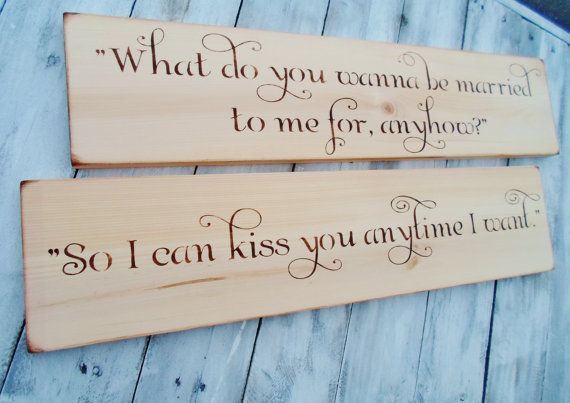 Sweet Home Alabama quote signs!   What do you wanna be married to me for, anyhow