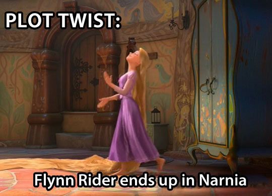 Tangled Plot Twist: Flynn Rider ends up in Narnia.