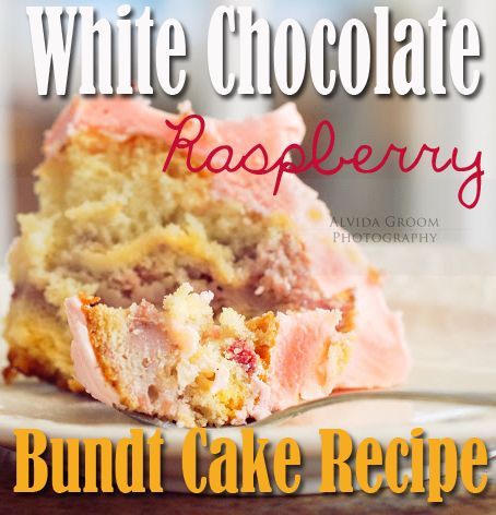 White Chocolate Raspberry Bundt Cake Recipe #recipe #dessert DELICIOUS. WARNING: