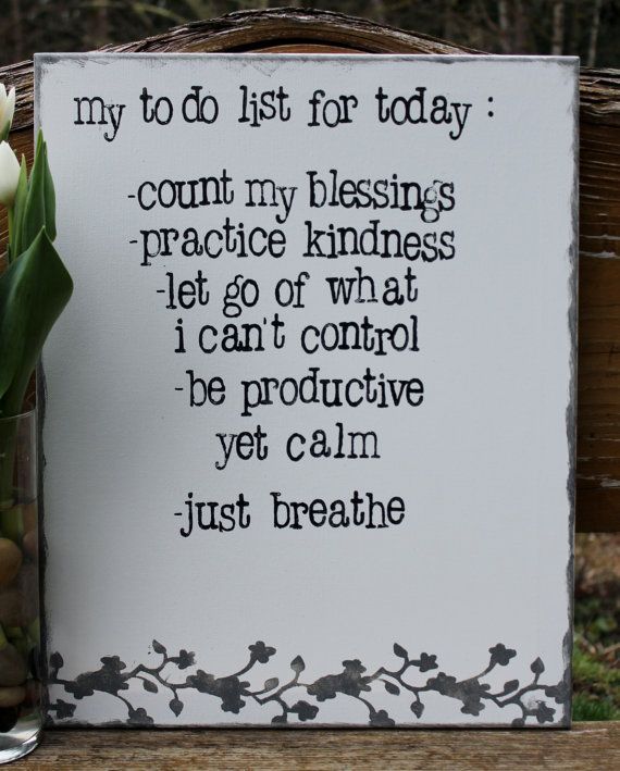 Great reminders every day. Great for Kitchen…or office.  “My to do list for to