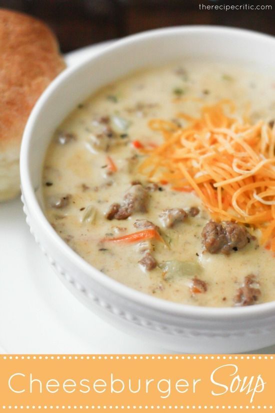Cheeseburger Soup, I am going to make this tonight but am going to try not to us