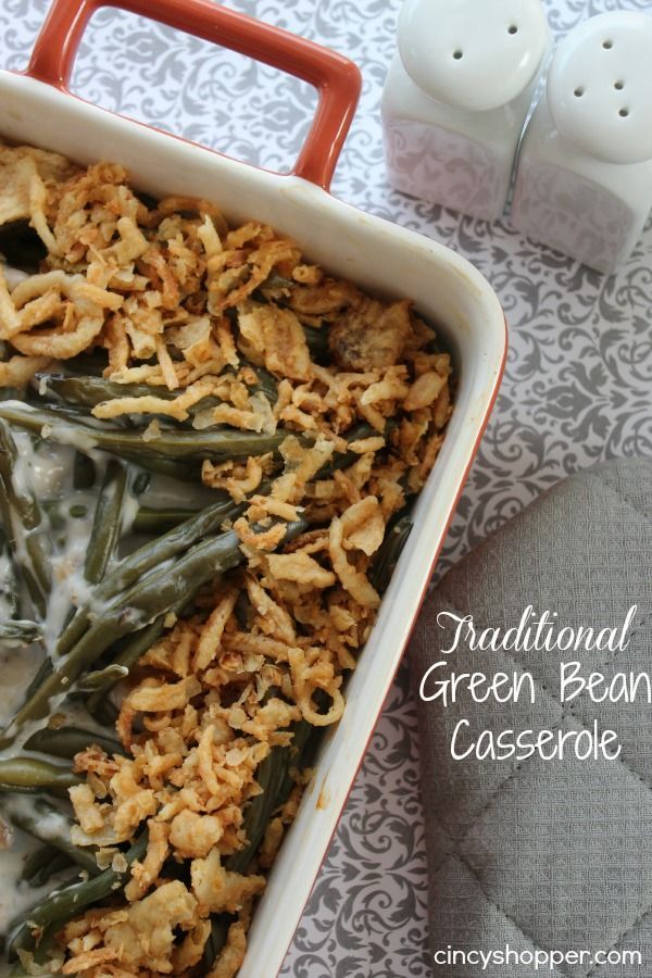 Green Bean Casserole: Great to make ahead and pop in the oven just before dinner