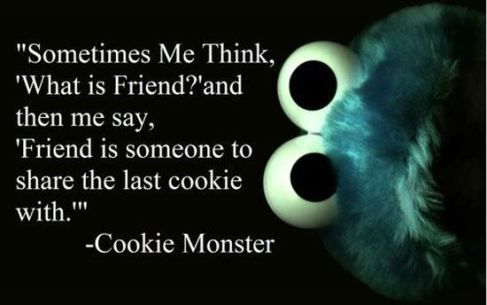 Cookie Monster Quote #cute #quote, This is for my Jacqueline who calls cookie Mo