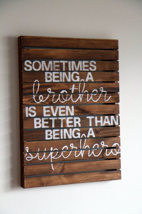 Sometimes Being a Brother Rustic Pallet Wood Sign by CrackedSlate, $60.00  (Perf