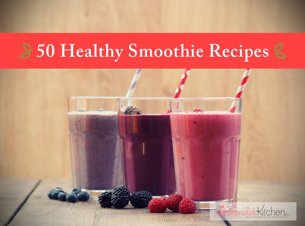 50 Healthy Smoothie Recipes | Slend
