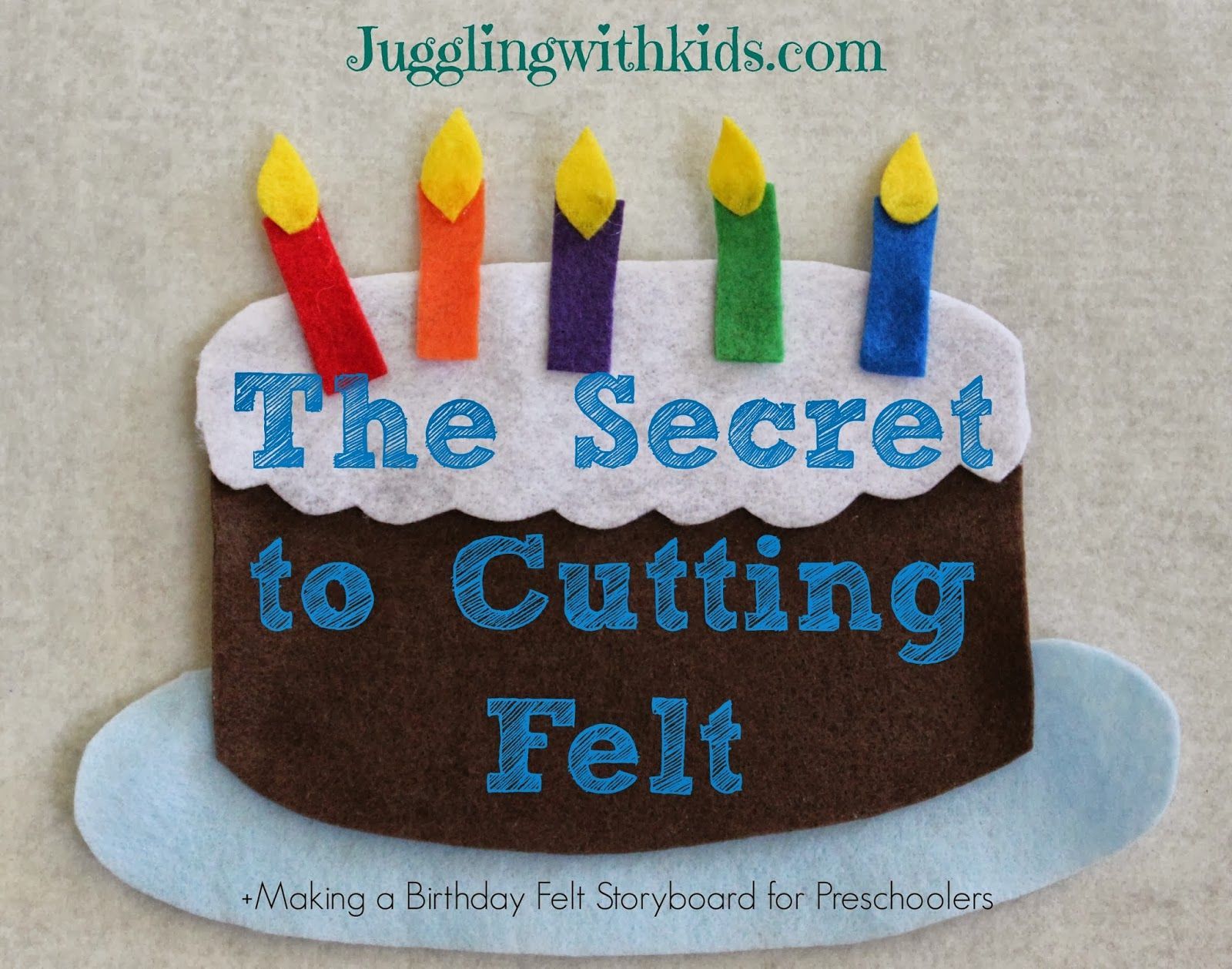 Juggling With Kids: The Secret to Cutting Felt & Making Felt Storyboards for Pre