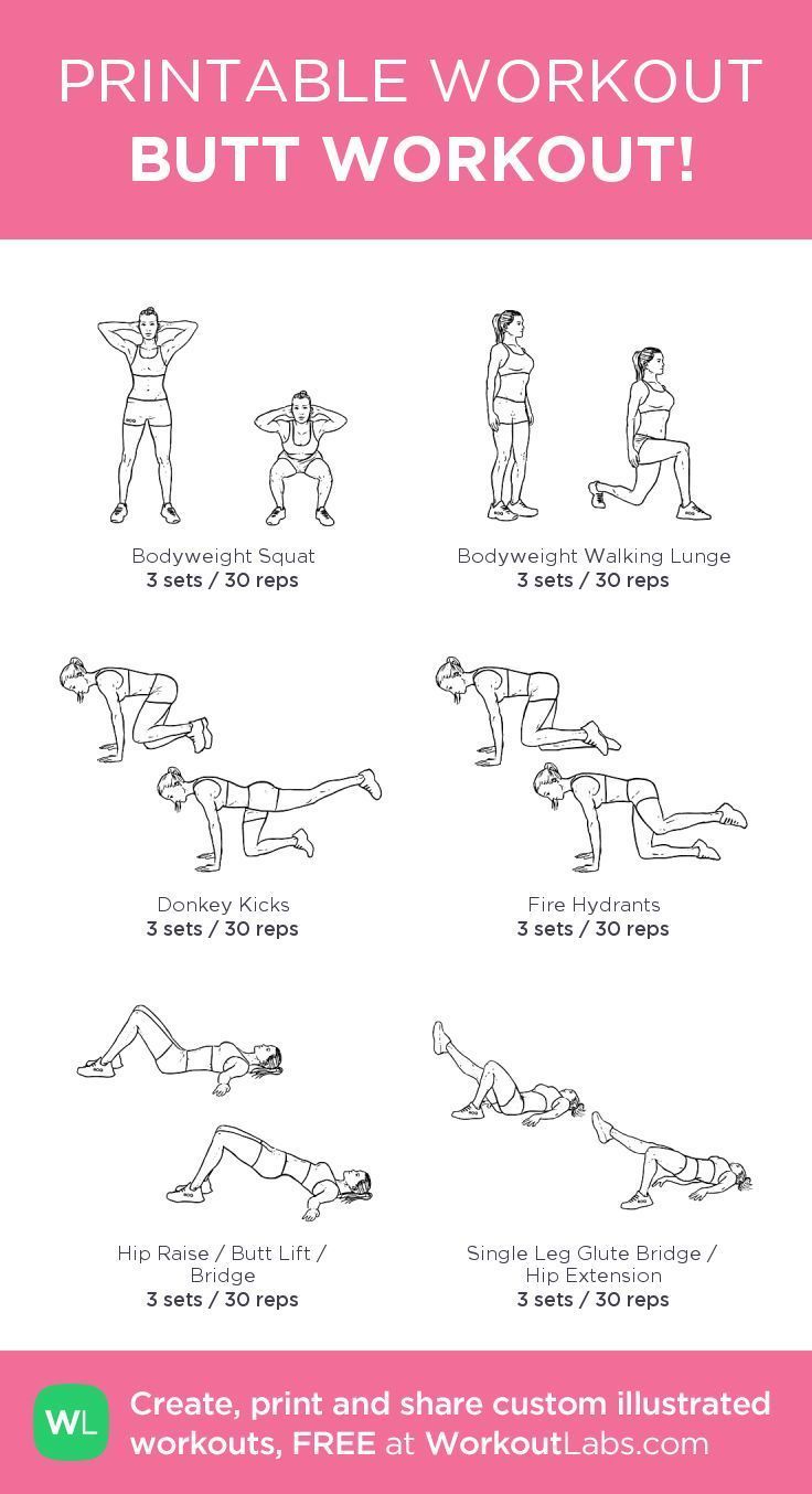 Butt workout. You can decide to use