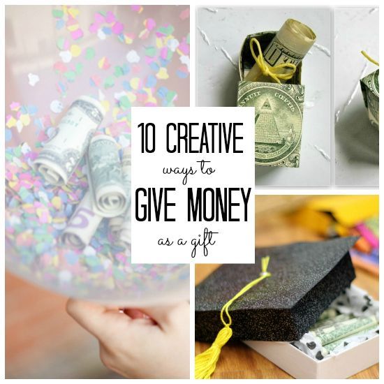10 Creative Ways to Give Money as a Gift, perfect for graduation or birthday