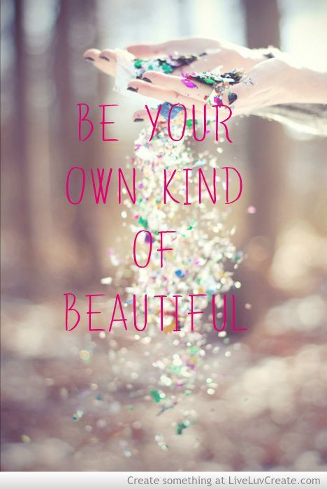 Be Your Own Kind Of Beautiful Picture by Shi Shi – Inspiring Photo. Please follow me! I pin things like this all the