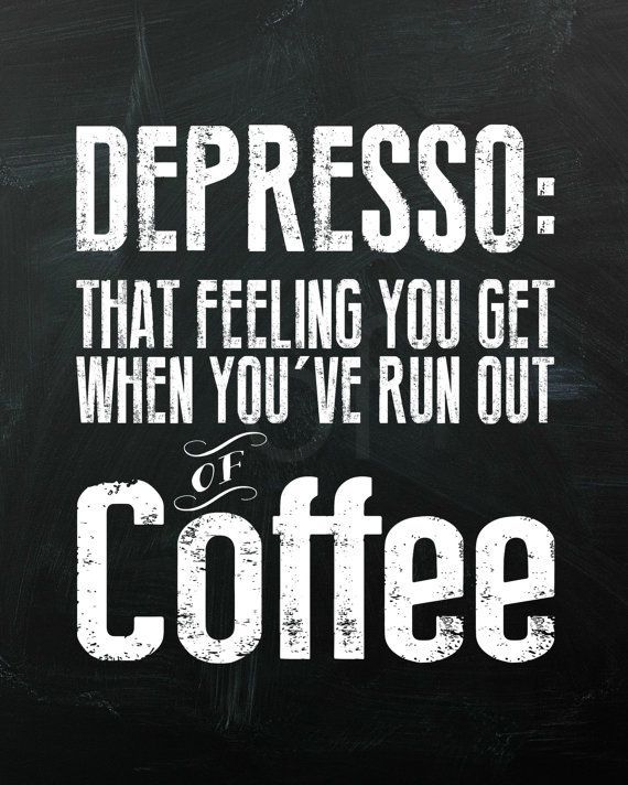 Depresso, that feeling you get when youve run out of coffee. 8×10 chalkboard art print, printable wall art, typography print,