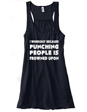 I Workout Because Punching