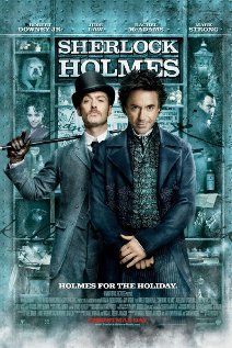 Sherlock Holmes (2009)  Detective Sherlock Holmes and his stalwart partner Watson engage in a battle of wits and brawn with a nemesis whose plot is a threat to all of