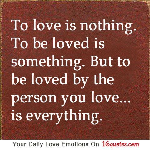To love is nothing. To be l