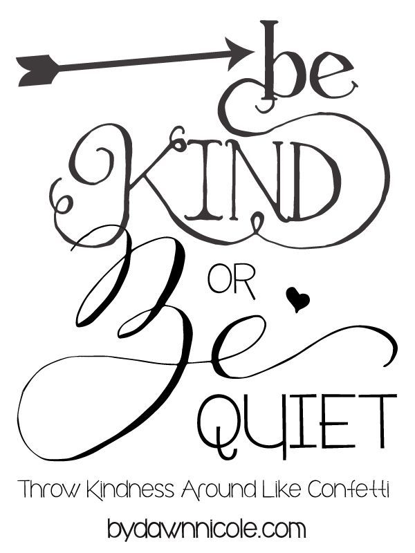 Be Kind or Be Quiet. Though