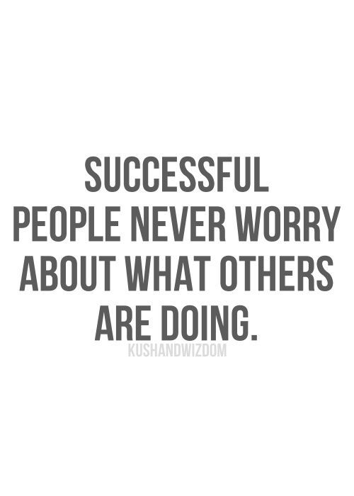 Daily Inspiration: Successful people never worry about what others are