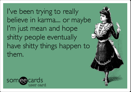 funny ecards about karma |