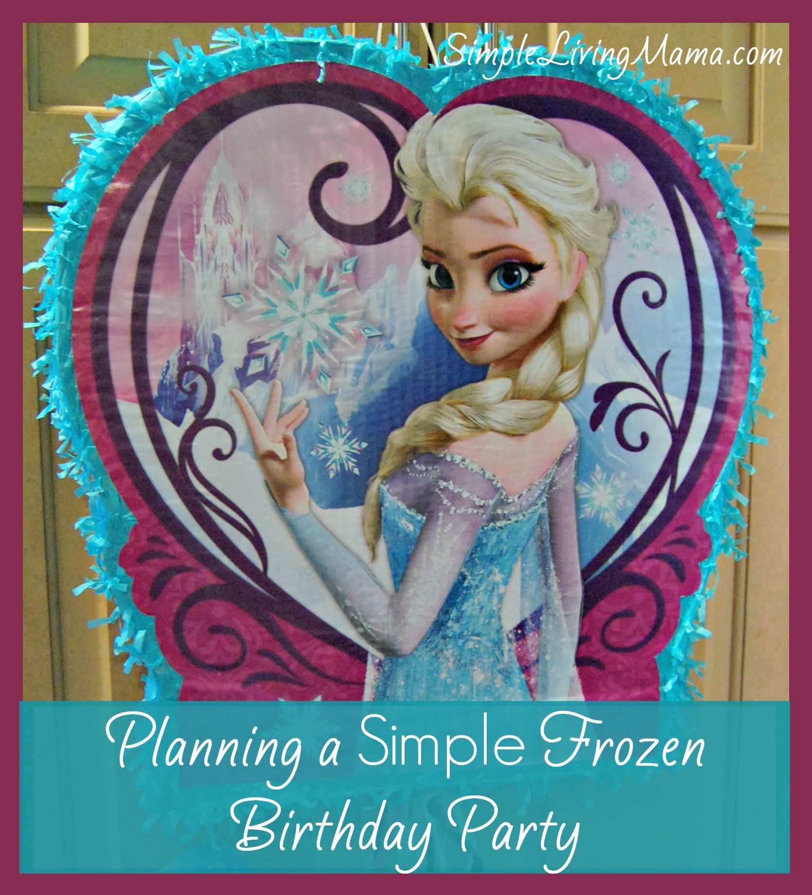 Tips and ideas for planning a simple Frozen birthday party for your little