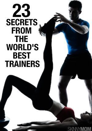 23 secrets from the worlds best trainers If your goal is to look toned and lose belly fat, combine 20 minutes of high-intensity