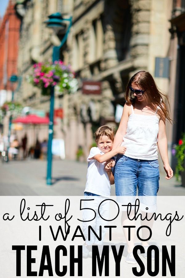 50 things I want to teach my son…. This is so cute. But grown men could learn from this