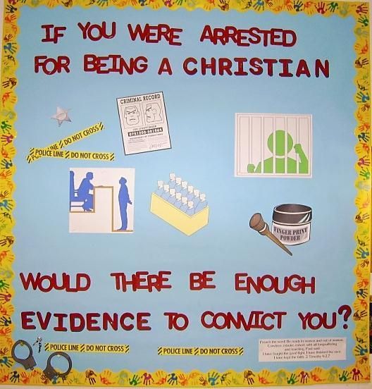 If you were arrested for being a Christian, would there be enough evidence?